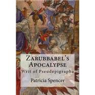 Zarubbabel's Apocalypse by Spencer, Patricia M., 9781515243939