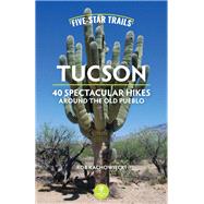 Five-Star Trails: Tucson by Rob Rachowiecki, 9781634043939