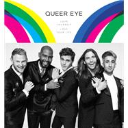 Queer Eye Love Yourself. Love Your Life. by Porowski, Antoni; France, Tan; Van Ness, Jonathan; Berk, Bobby; Brown, Karamo, 9781984823939