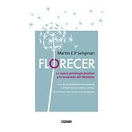 Florecer. La nueva psicologa positiva y la bsqueda del bienestar (Segunda edicin) by Seligman, Martin E.P., 9786075573939