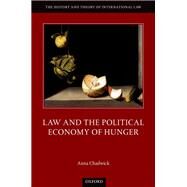Law and the Political Economy of Hunger by Chadwick, Anna, 9780198823940