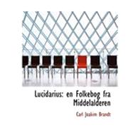 Lucidarius : En Folkebog Fra Middelalderen by Brandt, Carl Joakim, 9780554773940