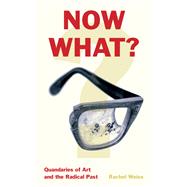 Now What? by Rachel Weiss, 9780823293940