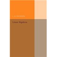 Linear Algebras by Dickson, l. E., 9781107493940
