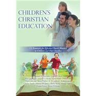 Children's Christian Education: 12 Essentials for Effective Church Ministry to Children and Their Families (Volume 2) by Spooner, Bernard M., Ph.d.; Mcquitty, Marcia, Ph.d.; Cranford, B. J.; Peavey, Donna, Ph.d.; Williams, Kristi, Ph.d., 9781502403940