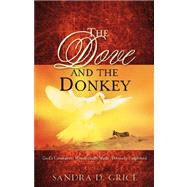 The Dove and the Donkey by Grice, Sandra D., 9781600343940