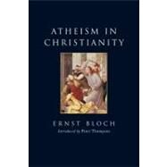 Atheism In Christianity Pa by Bloch,Ernst, 9781844673940