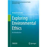 Exploring Environmental Ethics by Smith, Kimberly K., 9783319773940