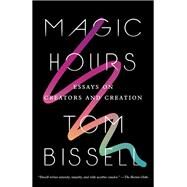 Magic Hours by BISSELL, TOM, 9780525433941