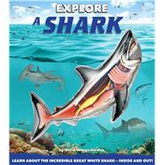 Explore a Shark by Gordon, David George; Bonadonna, Davide; Kitzmller, Christian, 9781626863941