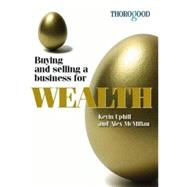 Buying and Selling a Business for Wealth by Uphill, Kevin, 9781854183941
