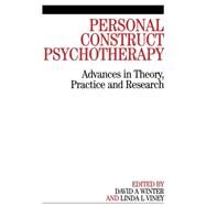 Personal Construct Psychotherapy Advances in Theory, Practice and Research by Winter, David A.; Viney, Linda, 9781861563941
