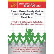 ITIL V3 Service Lifecycle CSI Certification Exam Preparation Course in a Book for Passing the ITIL V3 Service Lifecycle Continual Service Improvement Exam - the How to Pass on Your First Try Certification Study Guide by Malone, Tim; Menken, Ivanka; Blokdijk, Gerard, 9781921573941