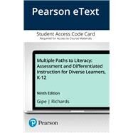 Multiple Paths to Literacy Assessment and Differentiated Instruction for Diverse Learners, K-12, Enhanced Pearson eText -- Access Card by Gipe, Joan P.; Richards, Janet, 9780134683942