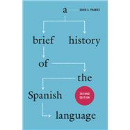 A Brief History of the Spanish Language by Pharies, David A., 9780226133942