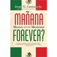 Manana Forever? by CASTAEDA, JORGE G., 9780375703942