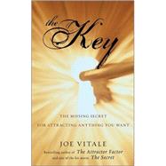 The Key The Missing Secret for Attracting Anything You Want by Vitale, Joe, 9780470503942