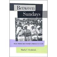 Between Sundays by Frederick, Marla Faye, 9780520233942
