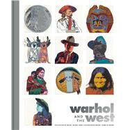 Warhol and the West by Ahtone, Heather; Brower, Faith; Hopkins, Seth; Abeyta, Tony (CON); Assu, Sonny (CON), 9780520303942