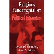 Religious Fundamentalism and Political Extremism by Pedahzur,Ami;Pedahzur,Ami, 9780714683942