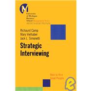 Strategic Interviewing How to Hire Good People by Camp, Richaurd; Vielhaber, Mary; Simonetti, Jack L., 9780787953942