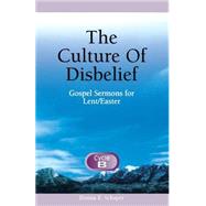 The Culture of Disbelief: Gospel Sermons for Lent/Easter, Cycle B by Schaper, Donna, 9780788013942