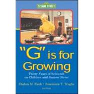 G Is for Growing: Thirty Years of Research on Children and sesame Street by Fisch; Shalom M., 9780805833942