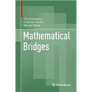 Mathematical Bridges by Andreescu, Titu; Mortici, Cristinel; Tetiva, Marian, 9780817643942