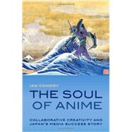 The Soul of Anime by Condry, Ian, 9780822353942