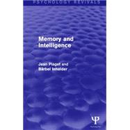 Memory and Intelligence (Psychology Revivals) by Piaget; Jean, 9781138853942