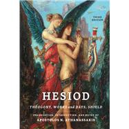 Hesiod: Theogony, Works and Days, Shield by Athanassakis, Apostolos N., 9781421443942