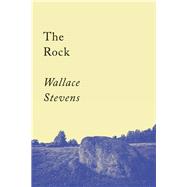 The Rock by Stevens, Wallace, 9781640093942
