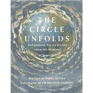 The Circle Unfolds Envisioning Social Justice from the Margins by Corden, Charlotte; Dossa, Parin, 9798350903942