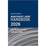 Blackstone's Magistrates' Court Handbook 2026 by Dalton, Bartholomew; Liggins, Caroline, 9780198963943