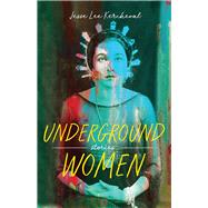 Underground Women by Kercheval, Jesse Lee, 9780299323943