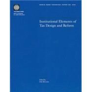 Institutional Elements of Tax Design and Reform by McLaren, John, 9780821353943