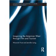 Imagining the American West through Film and Tourism by Frost; Warwick, 9781138083943
