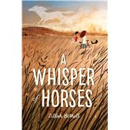 A Whisper of Horses by Bethell, Zillah, 9781250093943