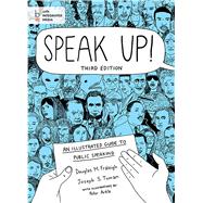 Speak Up! An Illustrated Guide to Public Speaking by Fraleigh, Douglas M.; Tuman, Joseph S., 9781457623943