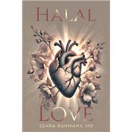 Halal Love by Sehra Rahmany MD, 9781665763943