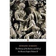 The History of the Decline and Fall of the Roman Empire Volume 2 by Gibbon, Edward, 9780140433944
