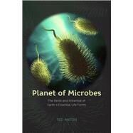 Planet of Microbes by Anton, Ted, 9780226353944