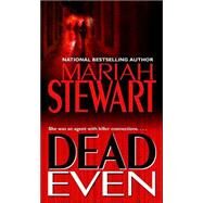 Dead Even by STEWART, MARIAH, 9780345463944