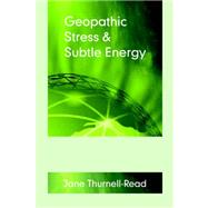 Geopathic Stress & Subtle Energy by Thurnell-Read, Jane, 9780954243944
