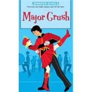 Major Crush by Echols, Jennifer, 9781439103944