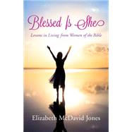 Blessed Is She,Jones, Elizabeth McDavid,9781497693944