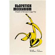 Slapstick Modernism by Solomon, William, 9780252083945