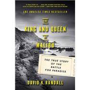 The King and Queen of Malibu The True Story of the Battle for Paradise by Randall, David K., 9780393353945