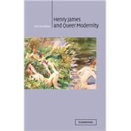 Henry James and Queer Modernity by Eric Haralson, 9780521813945