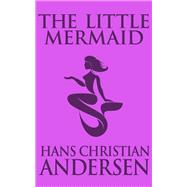 The Little Mermaid by Andersen, Hans Christian, 9780615963945